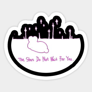 The Stars Do Not Wait For You (pink) Sticker